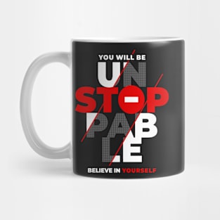 You will be unstoppable Mug